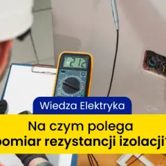 Rezystancja izolacji: Ile MΩ to bezpieczna instalacja?