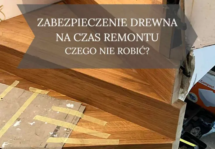 Remont bez zniszczeń: Zabezpiecz schody drewniane krok po kroku