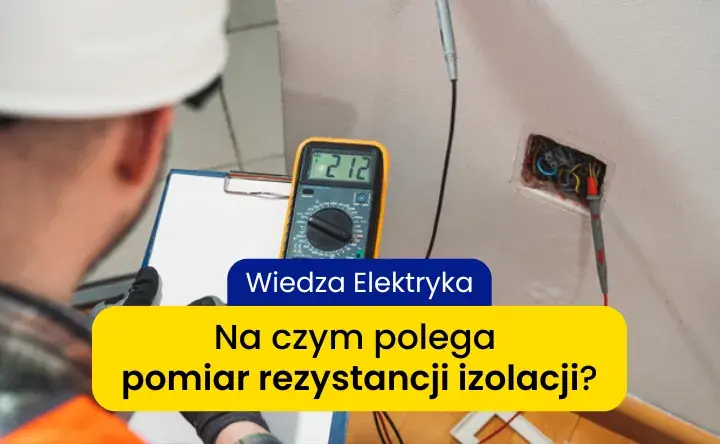 Rezystancja izolacji: Ile MΩ to bezpieczna instalacja?
